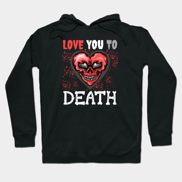 Valentine's "Love You To Death" Skull Heart With Red Splatter Hoodie by jackofdreams22